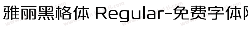 雅丽黑格体 Regular字体转换